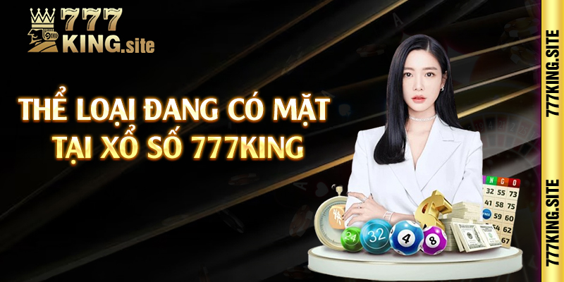 Thể loại đang có mặt tại xổ số 777king